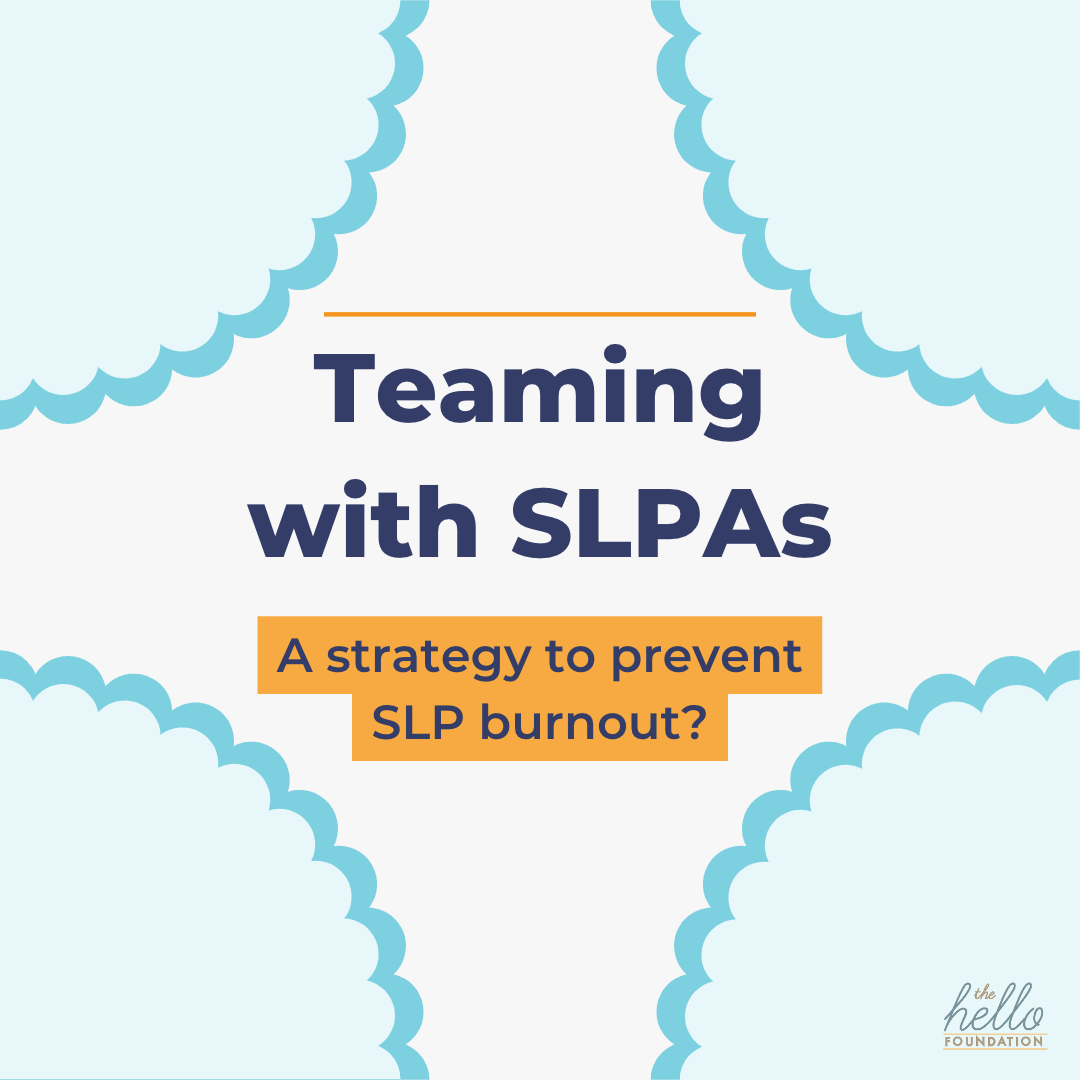 teaming-with-slpas-a-strategy-to-prevent-slp-burnout