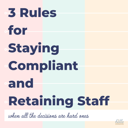3 rules for staying compliant and retaining staff written in bold text on background of 3 stripes of color