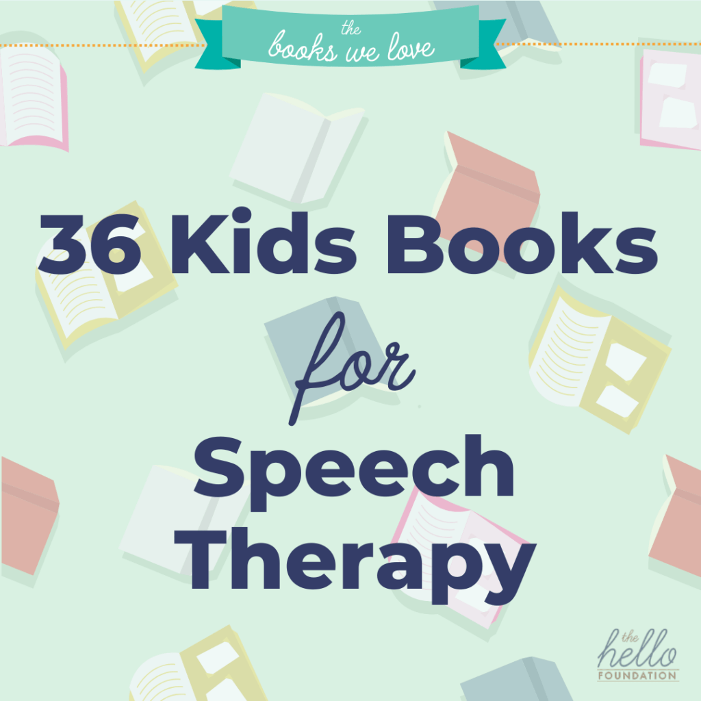 36 Children’s Books for Speech Therapy
