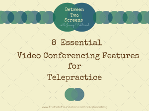 Video Conferencing Features for Telepractice