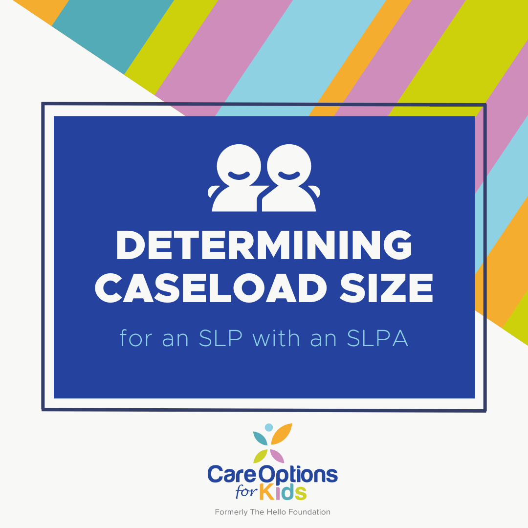 SLP and SLPA Teams: Determining Appropriate Caseload Size