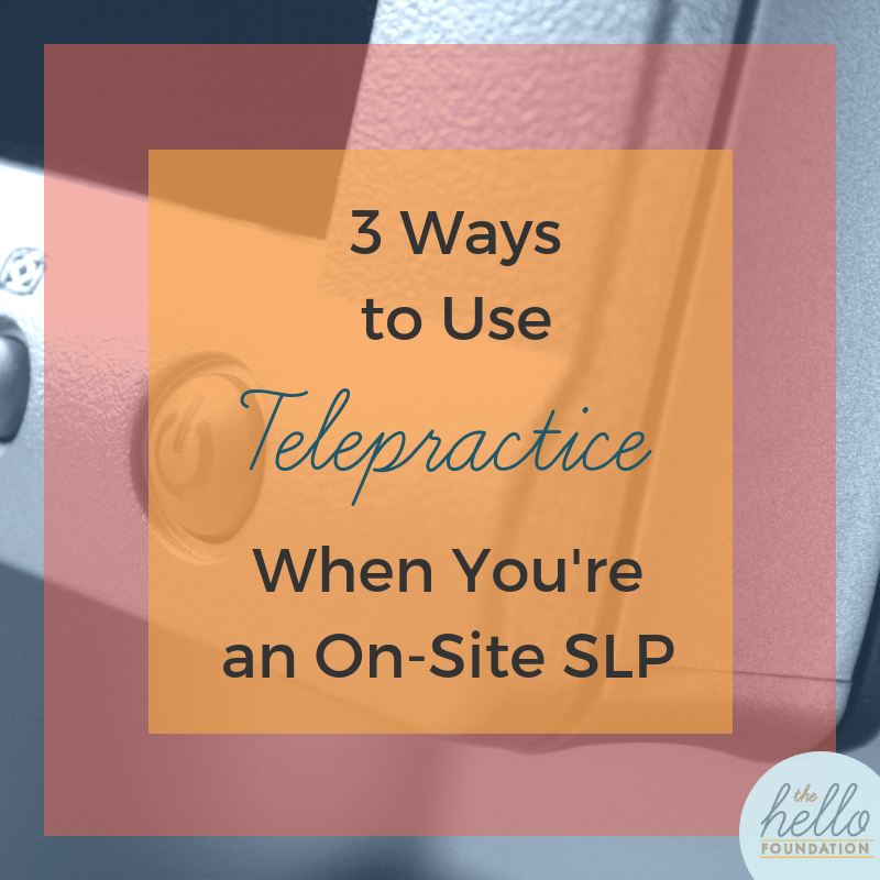 How to Use Telepractice as an On-Site SLP