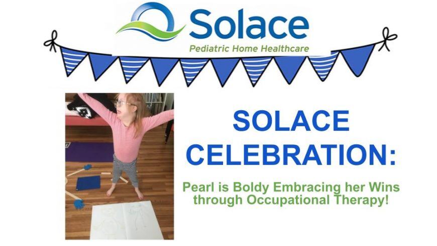 Care Options for Kids Celebrations | Pearl is Boldly Embracing Her Occupational Therapy Wins