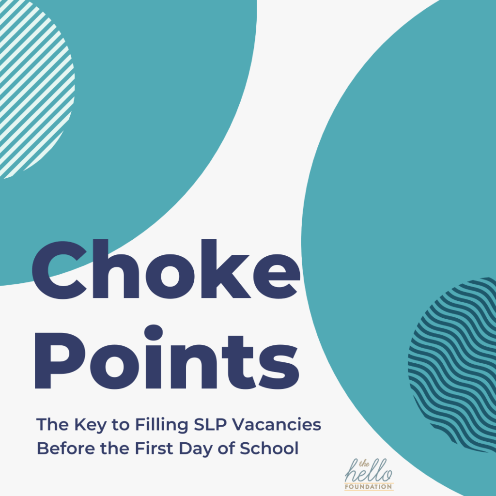 Choke Points: The Key to Filling SLP Vacancies Before the First Day of School