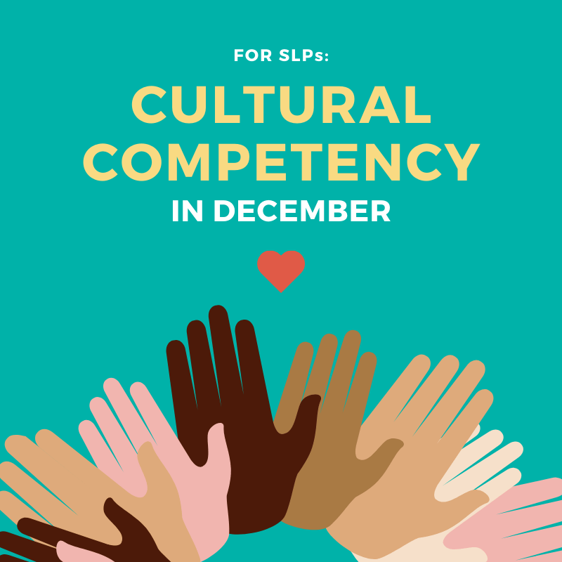 Cultural Competency for SLPs in December