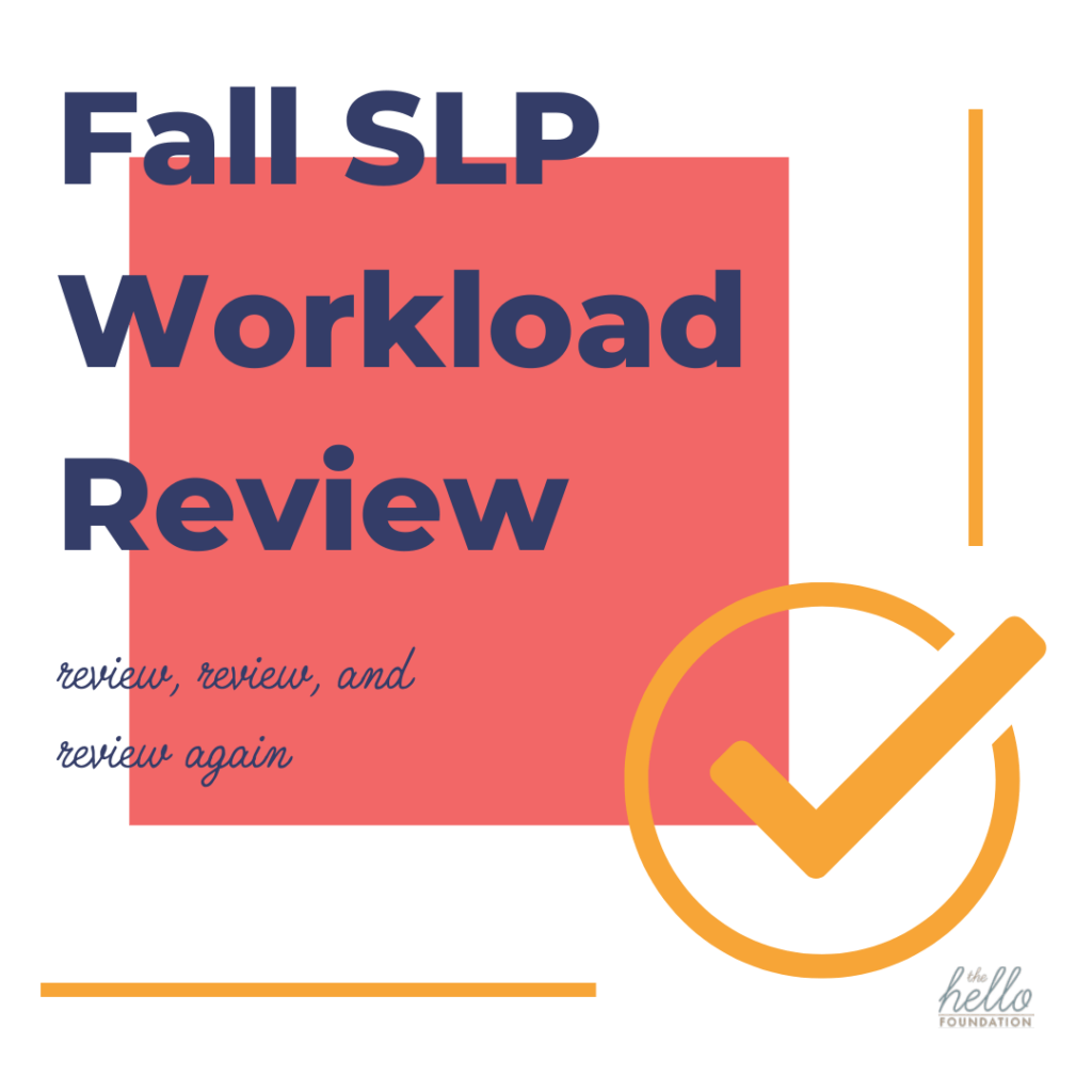 Do a Fall SLP Workload Review (and Then Review Again)