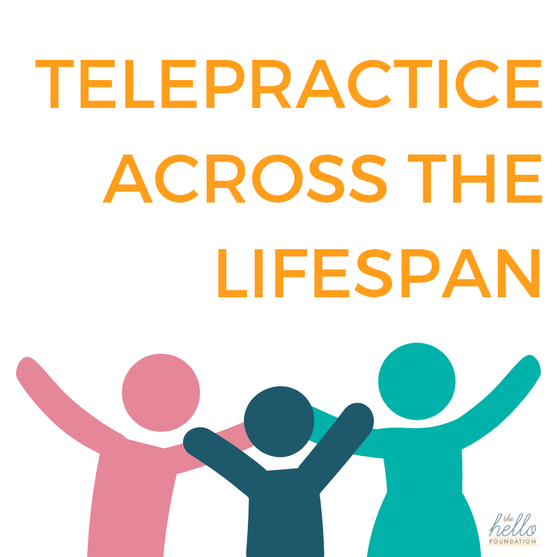 Telepractice Across the Lifespan
