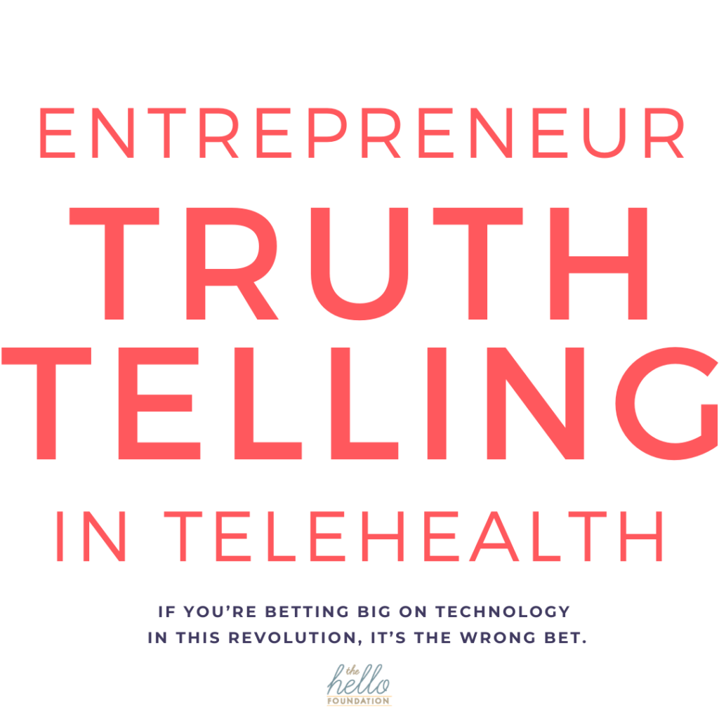 Entrepreneur Truth Telling In Telehealth