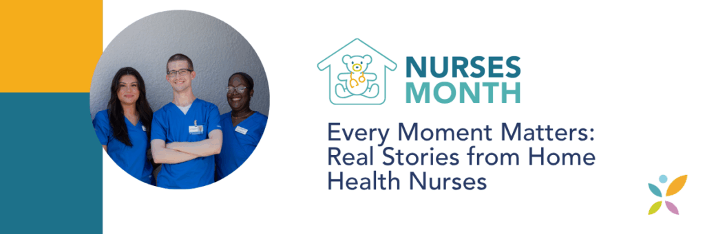 The Power of Care in Every Moment What Nurses Say About Pediatric Home Health