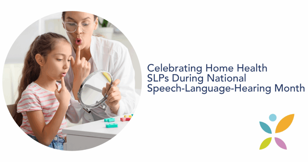 Celebrating Home Health SLPs During National Speech-Language-Hearing Month
